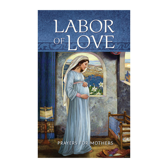 Labor of Love: Prayers for Mothers